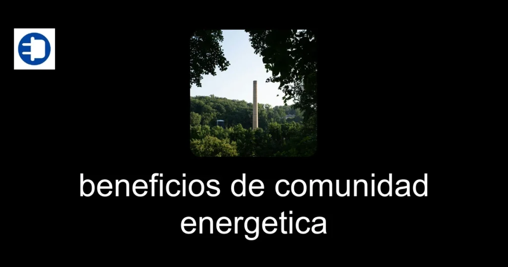 5 beneficios de formar una comunidad energética 1 comunidad en ergetica